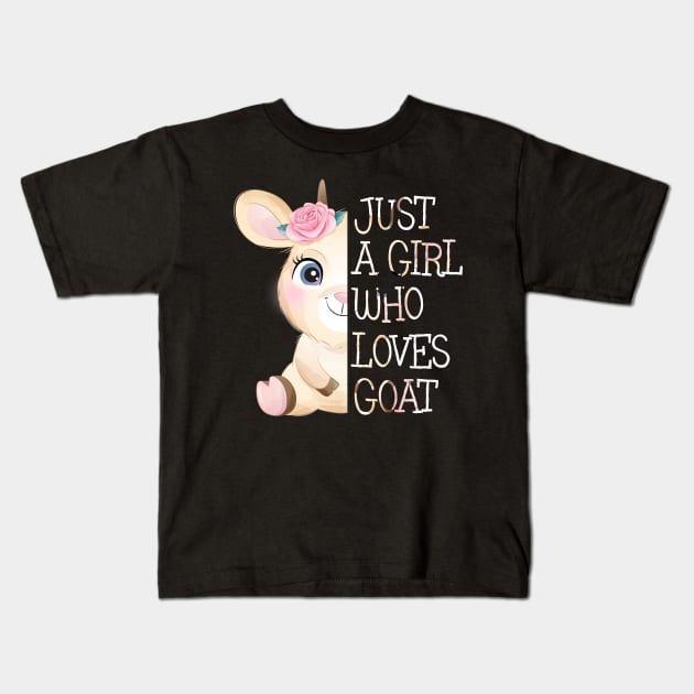 Just A Girl Who Loves Goat Kids T-Shirt by Quotes NK Tees